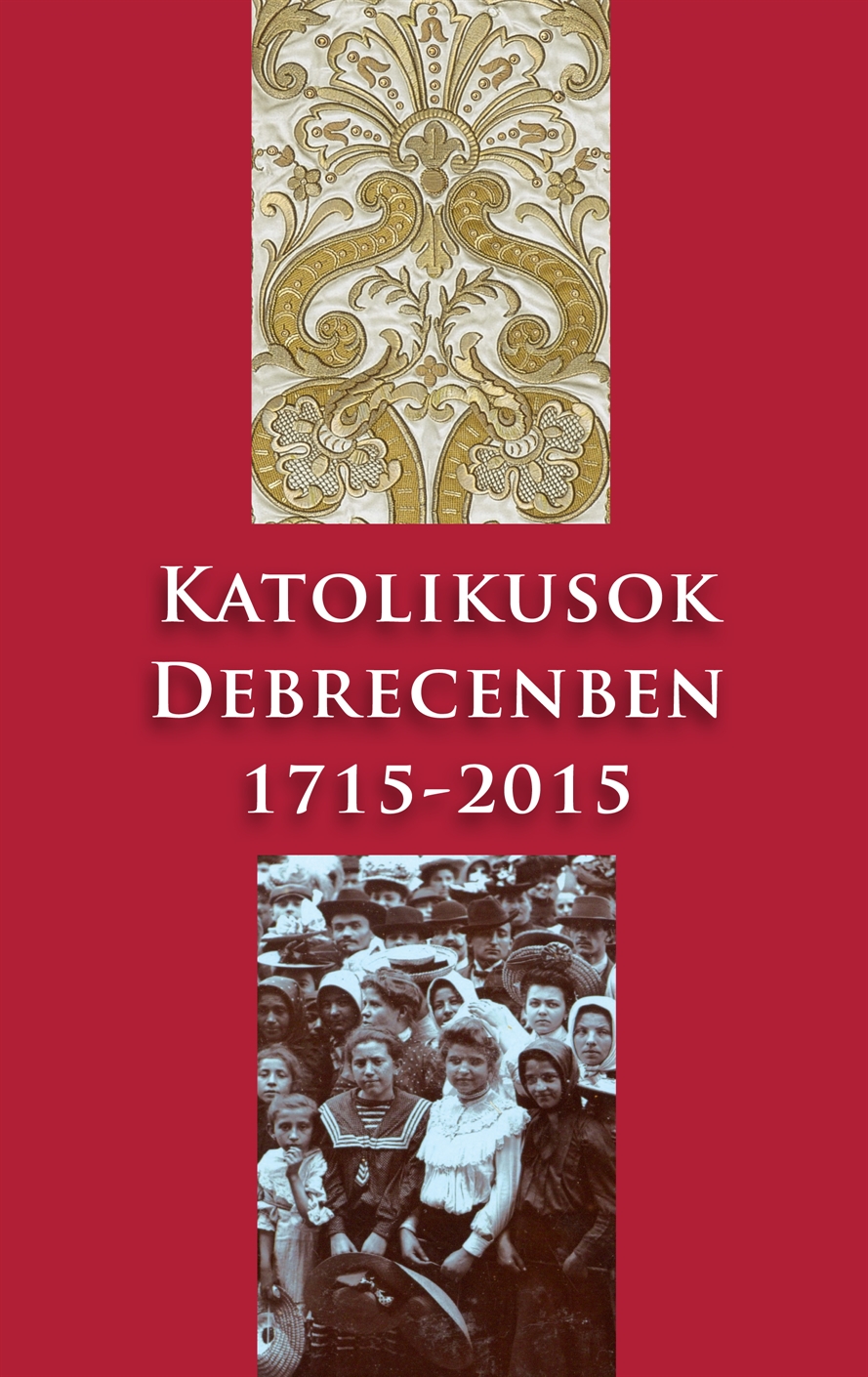 Katolikusok Debrecenben borító